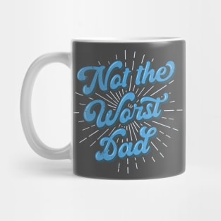 Father's Day T-Shirt Gift Not The Worst Dad Best Dad Ever Mug